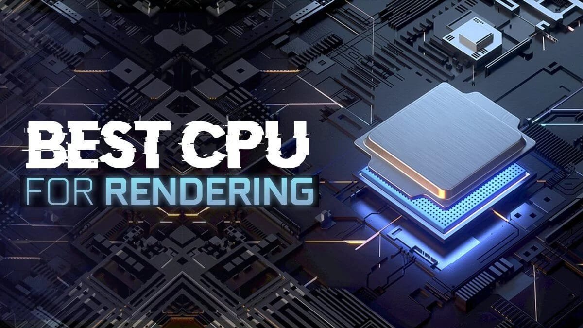Best CPU for 3D Rendering 2021